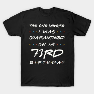 Quarantined On My 73rd Birthday T-Shirt